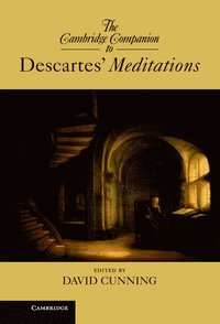 bokomslag The Cambridge Companion to Descartes' Meditations