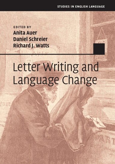 Anita Auer, Daniel Schreier, Richard J. Watts - Letter Writing and Language Change, Inbunden