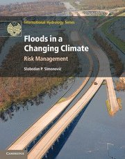 Slobodan P. Simonović, Slobodan P. (University of Western Ontario) Simonovic, Slobodan P. Simonovic, Slobodan P Simonovic - Floods in a Changing Climate, Inbunden