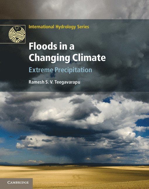 Ramesh S. V. Teegavarapu, Ramesh S. V. (Florida Atlantic University) Teegavarapu, Ramesh S V Teegavarapu - Floods in a Changing Climate, Inbunden