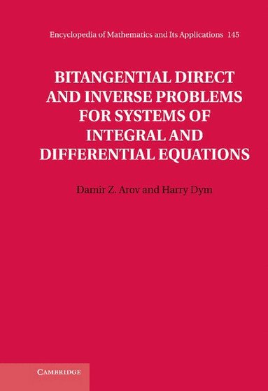 Damir Z. Arov, Harry Dym - Bitangential Direct and Inverse Problems for Systems of Integral and Differential Equations, Inbunden
