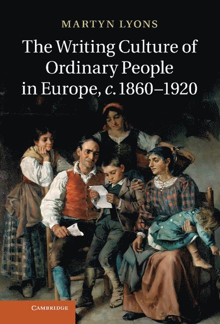 The Writing Culture of Ordinary People in Europe, c.1860-1920 1