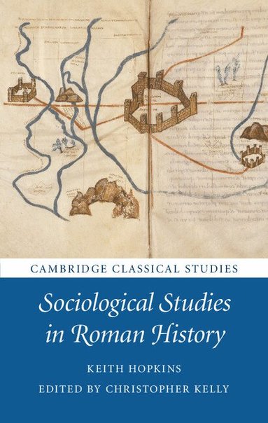 Keith Hopkins, Christopher Kelly - Sociological Studies in Roman History, Inbunden