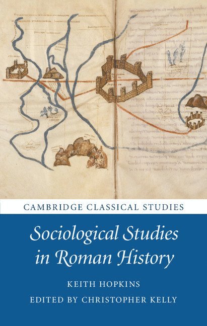 Keith Hopkins, Keith (University of Cambridge) Hopkins, Christopher Kelly, Christopher (University of Cambridge) Kelly - Sociological Studies in Roman History, Inbunden