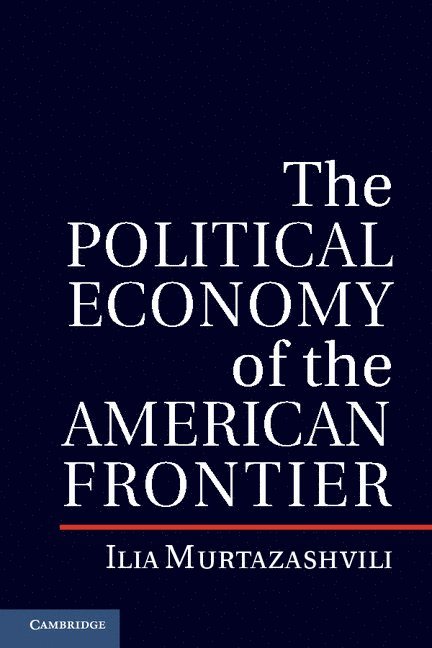 The Political Economy of the American Frontier 1