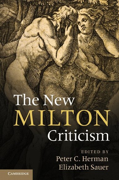 Peter C. Herman, Elizabeth Sauer - The New Milton Criticism, Inbunden