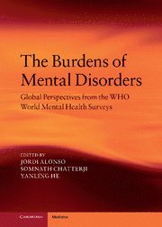 Jordi Alonso, Somnath Chatterji, Yanling He, Barcelona) Alonso, Jordi (Universitat Pompeu Fabra, Geneva) Chatterji, Somnath (World Health Organization - Burdens of Mental Disorders, Inbunden