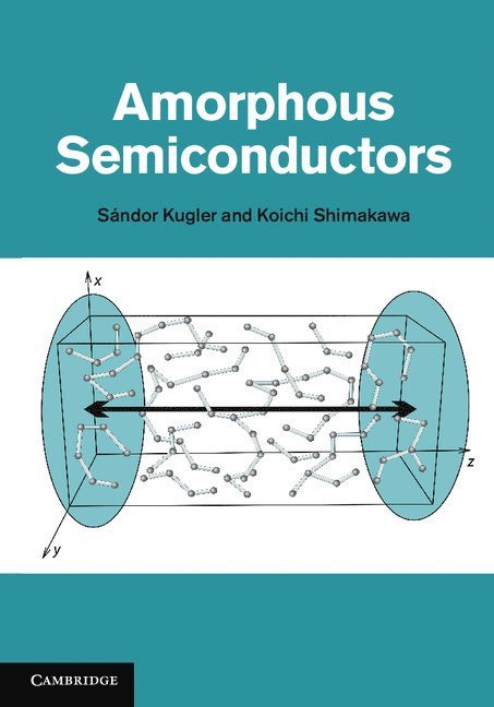 Sándor Kugler, Koichi Shimakawa, Sandor (Budapest University of Technology and Economics) Kugler, Czech Republic) Shimakawa, Koichi (Univerzita Pardubice - Amorphous Semiconductors, Inbunden