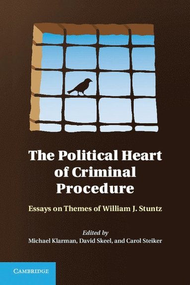 bokomslag The Political Heart of Criminal Procedure