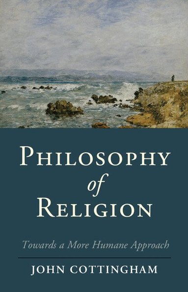 John Cottingham - Philosophy of Religion, Inbunden