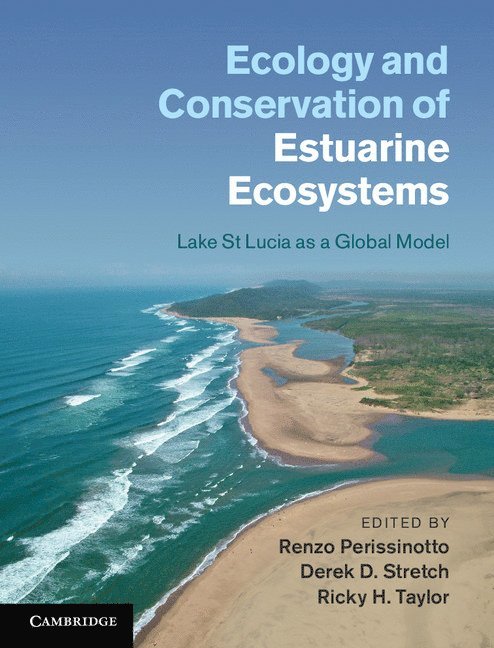 Renzo Perissinotto, Derek D. Stretch, Ricky H. Taylor, South Africa) Perissinotto, Renzo (University of KwaZulu-Natal, South Africa) Stretch, Derek D. (University of KwaZulu-Natal - Ecology and Conservation of Estuarine Ecosystems, Inbunden