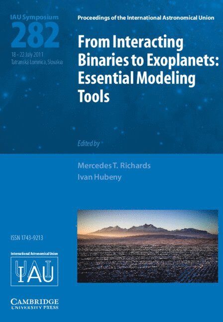 Mercedes T. Richards, Ivan Hubeny, Mercedes T. (Pennsylvania State University) Richards, Ivan (University of Arizona) Hubeny, Mercedes. T Richards - From Interacting Binaries to Exoplanets (IAU S282), Inbunden