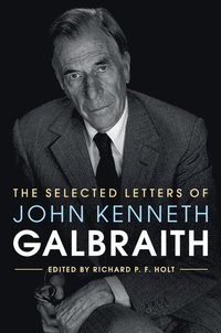 bokomslag The Selected Letters of John Kenneth Galbraith