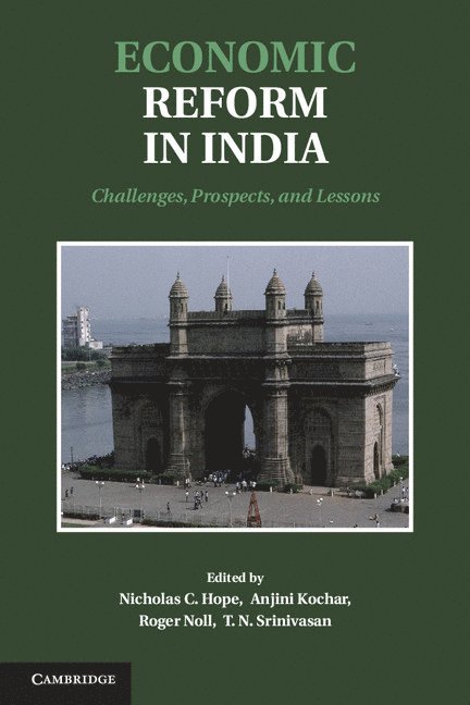 Nicholas C. Hope, Anjini Kochar, Roger Noll, T. N. Srinivasan - Economic Reform in India, Inbunden
