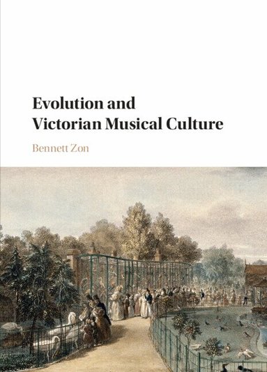 Bennett Zon - Evolution and Victorian Musical Culture, Inbunden