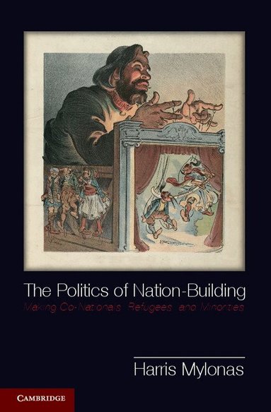 Harris Mylonas - The Politics of Nation-Building, Inbunden