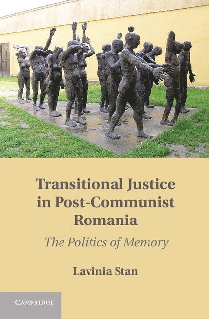 Nova Scotia) Stan, Lavinia (St Francis Xavier University, Lavinia Stan - Transitional Justice in Post-Communist Romania, Inbunden