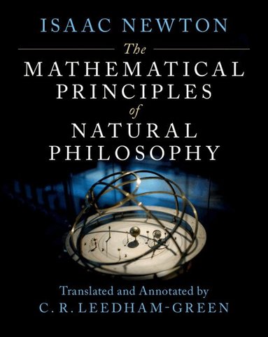 Isaac Newton, C. R. Leedham-Green - The Mathematical Principles of Natural Philosophy, Inbunden