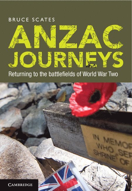 Bruce Scates, Victoria) Scates, Bruce (Monash University - Anzac Journeys, Inbunden