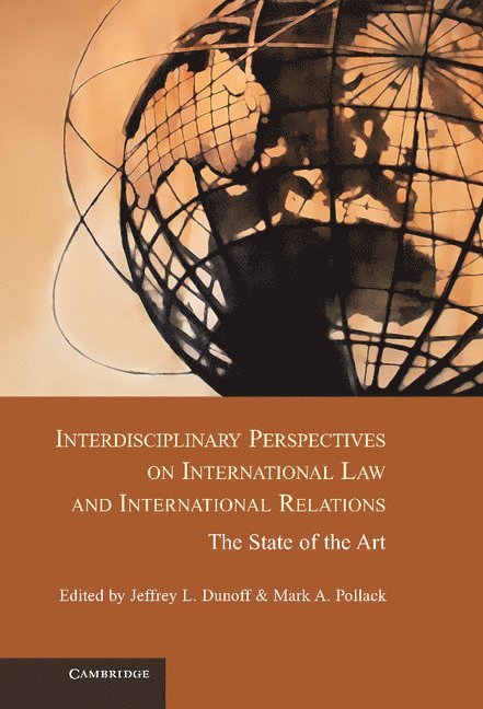 Jeffrey L. Dunoff, Mark A. Pollack, Philadelphia) Dunoff, Jeffrey L. (Temple University, Philadelphia) Pollack, Mark A. (Temple University - Interdisciplinary Perspectives on International Law and International Relations, Inbunden