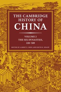 bokomslag The Cambridge History of China: Volume 2, The Six Dynasties, 220-589