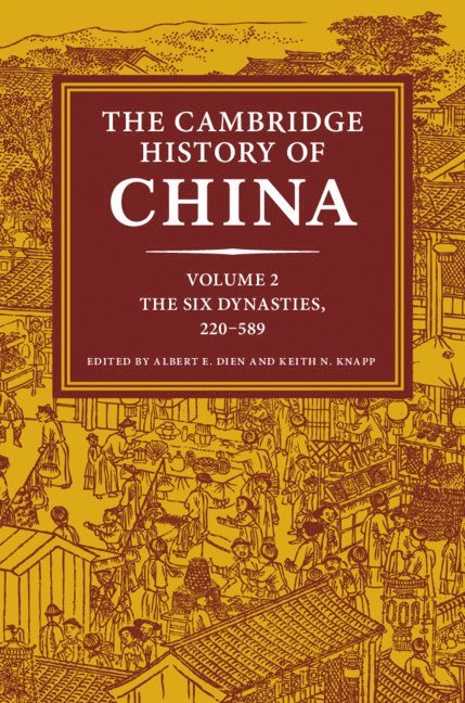 The Cambridge History of China: Volume 2, The Six Dynasties, 220-589 1