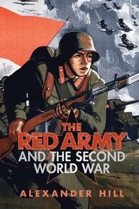 bokomslag The Red Army and the Second World War