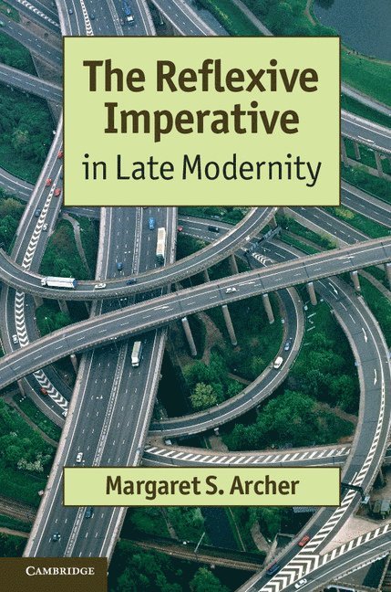 The Reflexive Imperative in Late Modernity 1