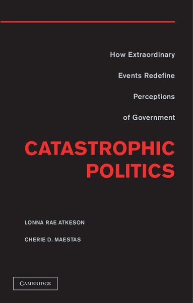 Lonna Rae Atkeson, Cherie D. Maestas - Catastrophic Politics, Inbunden