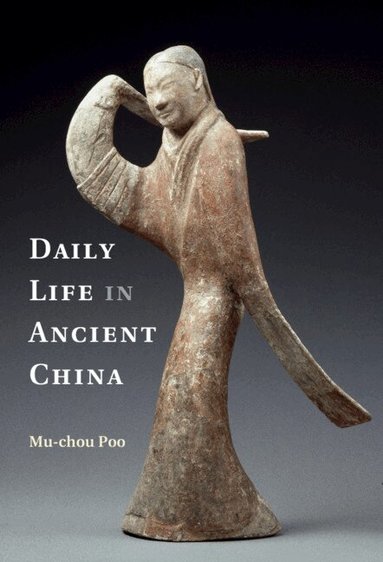 Mu-chou Poo - Daily Life in Ancient China, Inbunden