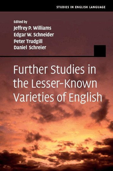 Jeffrey P. Williams, Edgar W. Schneider, Peter Trudgill, Daniel Schreier - Further Studies in the Lesser-Known Varieties of English, Inbunden