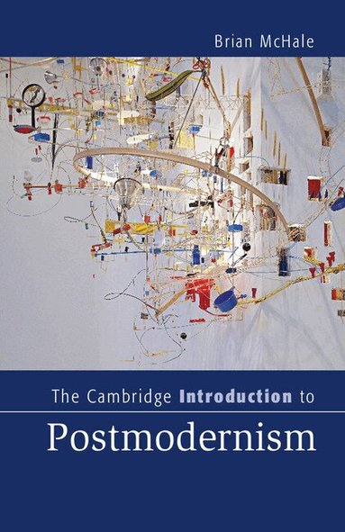 Brian McHale - The Cambridge Introduction to Postmodernism, Inbunden