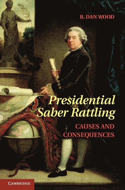 B. Dan Wood, B Dan Wood - Presidential Saber Rattling, Inbunden