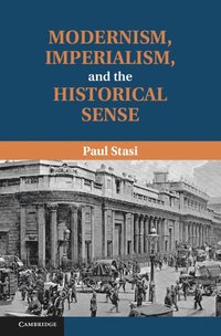 bokomslag Modernism, Imperialism, and the Historical Sense