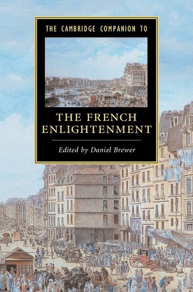 Daniel Brewer - The Cambridge Companion to the French Enlightenment, Inbunden