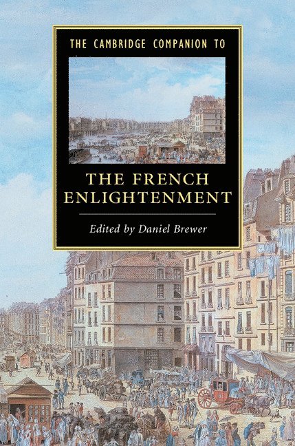 The Cambridge Companion to the French Enlightenment 1