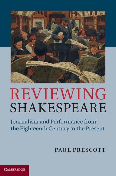 Paul Prescott - Reviewing Shakespeare, Inbunden