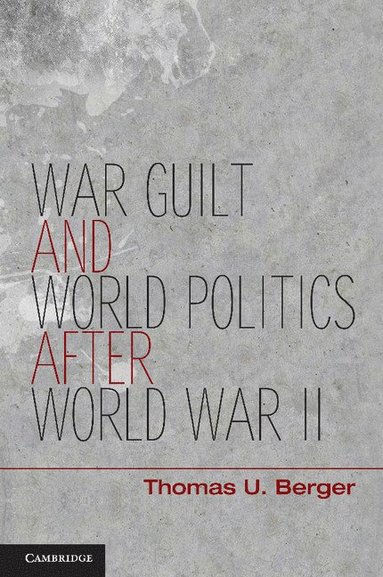 bokomslag War, Guilt, and World Politics after World War II