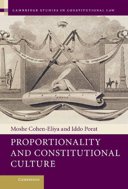 Moshe Cohen-Eliya, Iddo Porat - Proportionality and Constitutional Culture, Inbunden