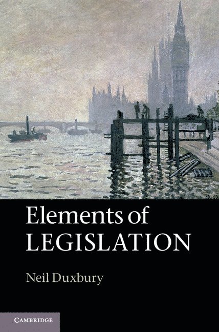 Neil Duxbury, Neil (London School of Economics and Political Science) Duxbury - Elements of Legislation, Inbunden