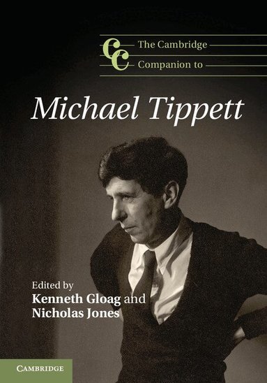 Kenneth Gloag, Nicholas Jones - The Cambridge Companion to Michael Tippett, Inbunden