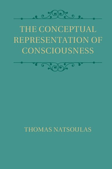 bokomslag The Conceptual Representation of Consciousness