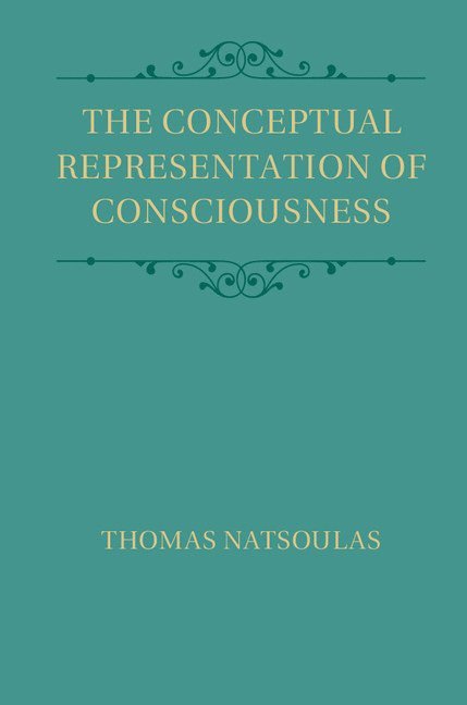 Thomas Natsoulas, Davis) Natsoulas, Thomas (University of California - Conceptual Representation of Consciousness, Inbunden