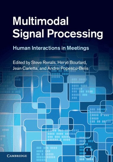Steve Renals, Hervé Bourlard, Jean Carletta, Andrei Popescu-Belis - Multimodal Signal Processing, Inbunden