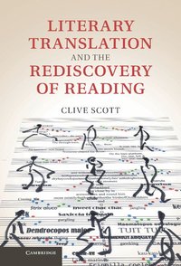bokomslag Literary Translation and the Rediscovery of Reading