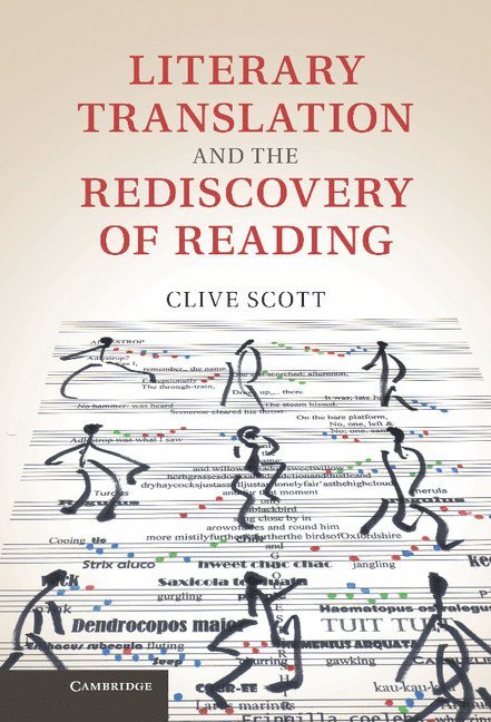 Clive Scott, Clive (University of East Anglia) Scott - Literary Translation and the Rediscovery of Reading, Inbunden