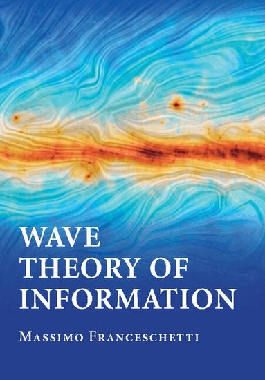 Massimo Franceschetti - Wave Theory of Information, Inbunden
