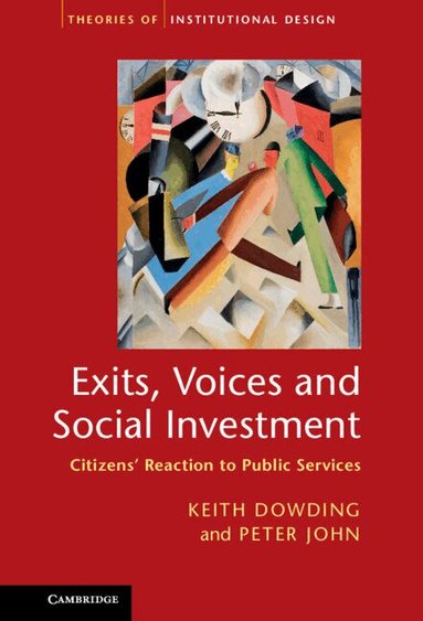 Keith Dowding, Peter John - Exits, Voices and Social Investment, Inbunden