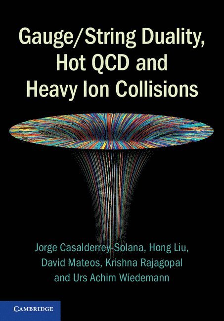 Jorge (Universitat de Barcelona) Casalderrey-Solana, Hong (Massachusetts Institute of Technology) Liu, David (Institucio Catalana de Recerca i Estudis Avancats (ICREA) and Universitat de Barcelona) Mateos, Krishna (Massachusetts Institute of Technology) Rajagopal, Geneva) Wiedemann, Urs Achim (Conseil Europeen de Recherches Nucleaires - Gauge/String Duality, Hot QCD and Heavy Ion Collisions, Inbunden