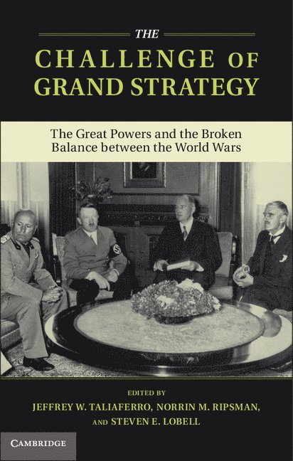 Jeffrey W. Taliaferro, Norrin M. Ripsman, Steven E. Lobell, Massachusetts) Taliaferro, Jeffrey W. (Tufts University, Norrin M. (Northern Illinois University) Ripsman, Steven E. (University of Utah) Lobell - Challenge of Grand Strategy, Inbunden